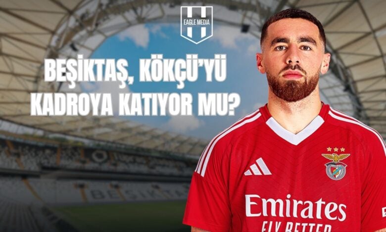 Beşiktaş, Kökçü’yüKadroya Katıyor mu