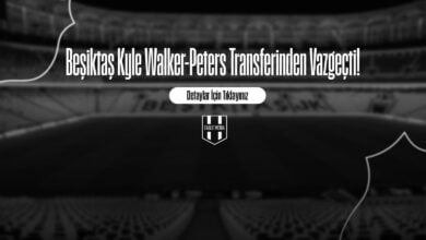 Beşiktaş Kyle Walker-Peters Transferinden Vazgeçti!