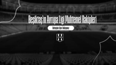 Beşiktaş'ın Avrupa Ligi Muhtemel Rakipleri