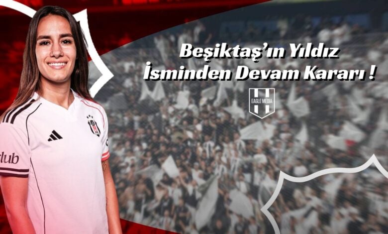 Beşiktaş’ın Yıldız İsminden Devam Kararı !