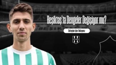 Beşiktaş’ta Dengeler Değişiyor mu