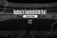 Beşiktaş'ta Transferde Kritik Viraj !