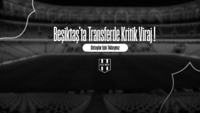 Beşiktaş'ta Transferde Kritik Viraj !