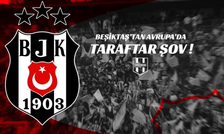 Beşiktaş’tan Avrupa’da Taraftar Şovu!
