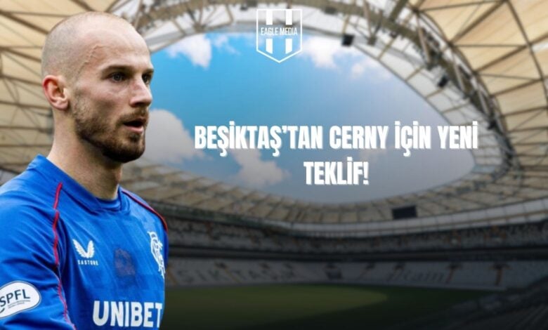 Beşiktaş'tan Cerny İçin Yeni Teklif!