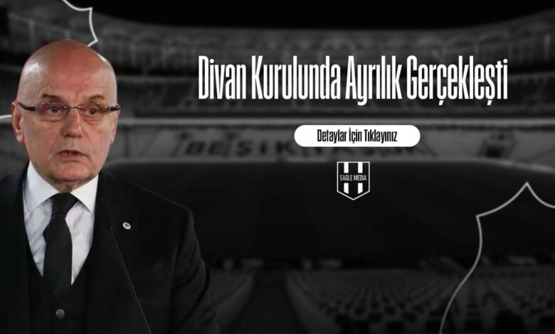 Divan Kurulunda Ayrılık Gerçekleşti