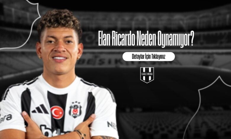 Elan Ricardo Neden Oynamıyor
