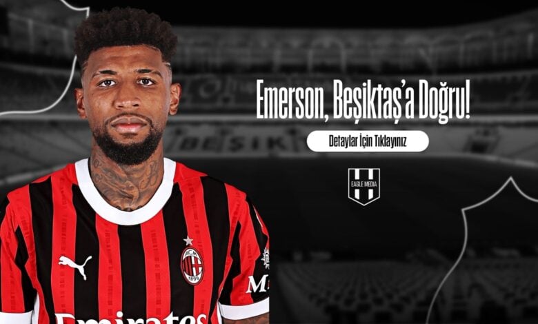Emerson, Beşiktaş’a Doğru!