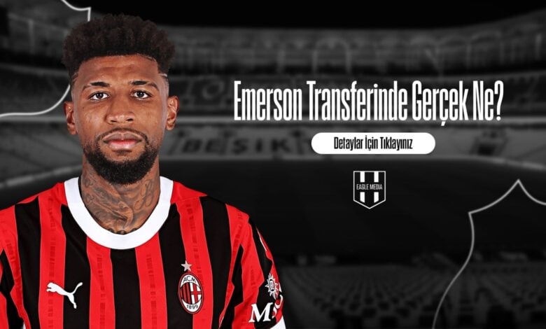 Emerson Transferinde Gerçek Ne