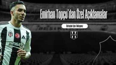 Emirhan Topçu'dan Özel Açıklamalar