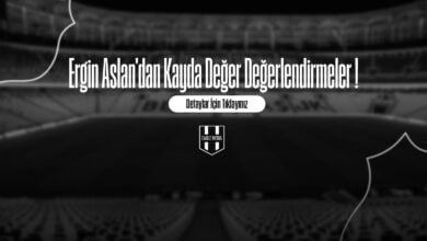 Ergin Aslan'dan Kayda Değer Değerlendirmeler