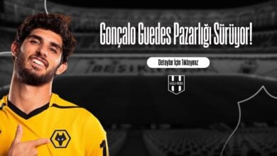 Gonçalo Guedes Pazarlığı Sürüyor!