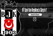HT Spor'dan Beşiktaş'a Sürpriz !