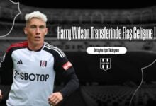 Harry Wilson Transferinde Flaş Gelişme !