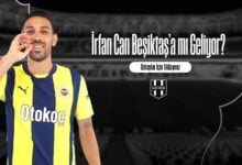 İrfan Can Beşiktaş’a mı Geliyor