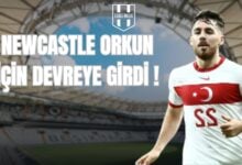 NEWCASTLE ORKUN İÇİN DEVREYE GİRDİ