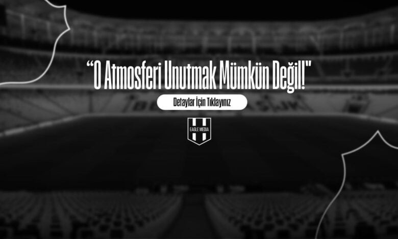 O Atmosferi Unutmak Mümkün Değil!