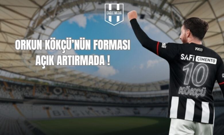 ORKUN KÖKÇÜ’NÜN FORMASI AÇIK ARTIRMADA !