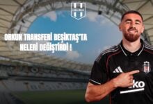 ORKUN TRANSFERİ BEŞİKTAŞ’TA NELERİ DEĞİŞTİRDİ !