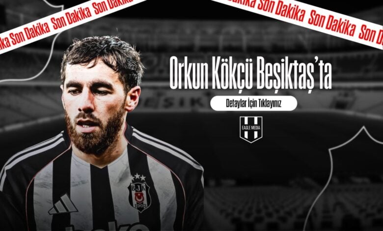 Orkun Kökçü Beşiktaş'ta