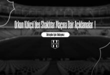 Orkun Kökçü'den Shakhtar Maçına Dair Açıklamalar