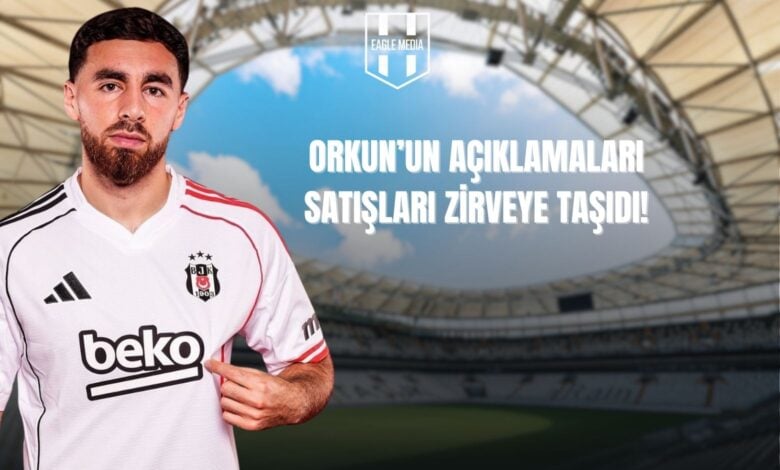 Orkun'un Açıklamaları Satışları Zirveye Taşıdı!