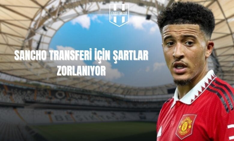 Sancho Transferi İçin Şartlar Zorlanıyor
