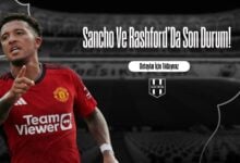 Sancho Ve Rashford'Da Son Durum!