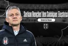 Serkan Rençber'den Solskjaer Eleştirisi !