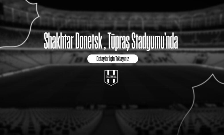 Shakhtar Donetsk , Tüpraş Stadyumu'nda
