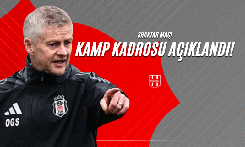 Shakhtar Maçı Kamp Kadrosu Açıklandı