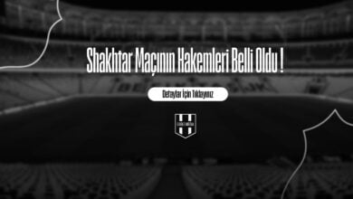 Shakhtar Maçının Hakemleri Belli Oldu !