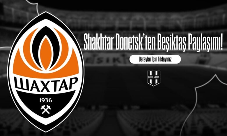 Shaktar'dan Beşiktaş paylaşımı