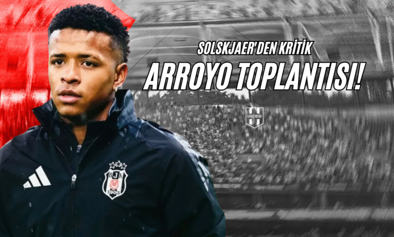 Solskjaer'den Kritik Arroyo Toplantısı