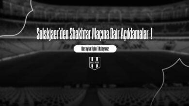 Solskjaer'den Shakhtar Maçına Dair Açıklamalar
