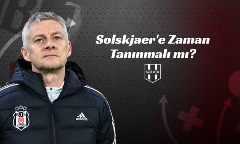 Solskjaer'e Zaman Tanınmalı mı