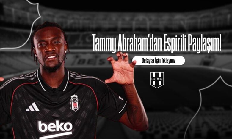 Tammy Abraham'dan Espirili paylaşım