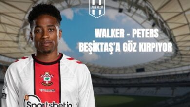 WALKER - PETERS BEŞİKTAŞ’A GÖZ KIRPIYOR
