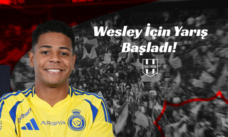 Wesley İçin Yarış Başladı