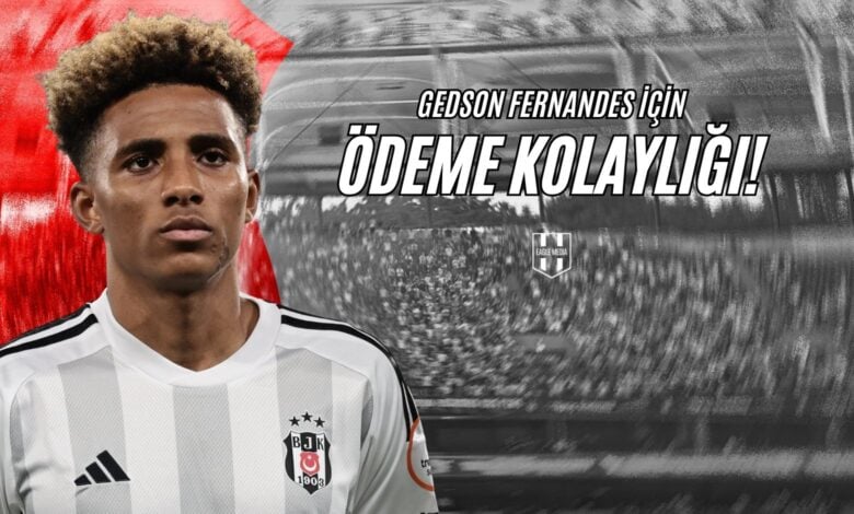 Gedson Fernandes İçin ÖDEME KOLAYLIĞI!