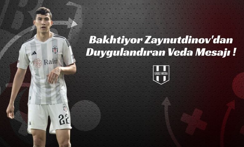 Bakhtiyor Zaynutdinov'dan Duygulandıran Veda Mesajı !