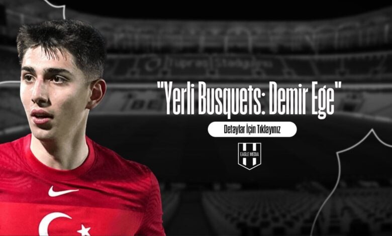 Yerli Busquets Demir Ege