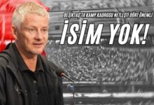 Beşiktaş’ta Kamp Kadrosu Netleşti: Dört Önemli İsim Yok!