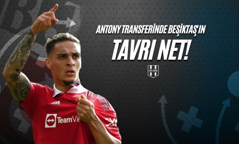 Antony Transferinde Beşiktaş'ın Tavrı Net!