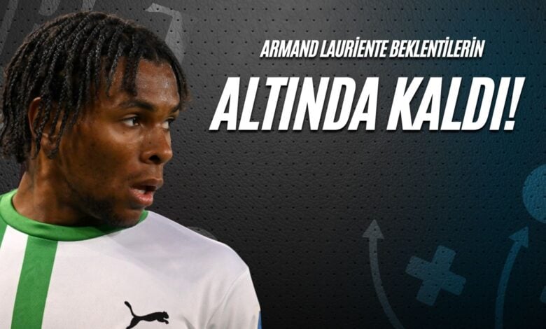 Armand Lauriente Beklentilerin Altında Kaldı!