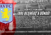 Aston Villa'ya Şok Karar, İbre Beşiktaş'a Dönüyor!