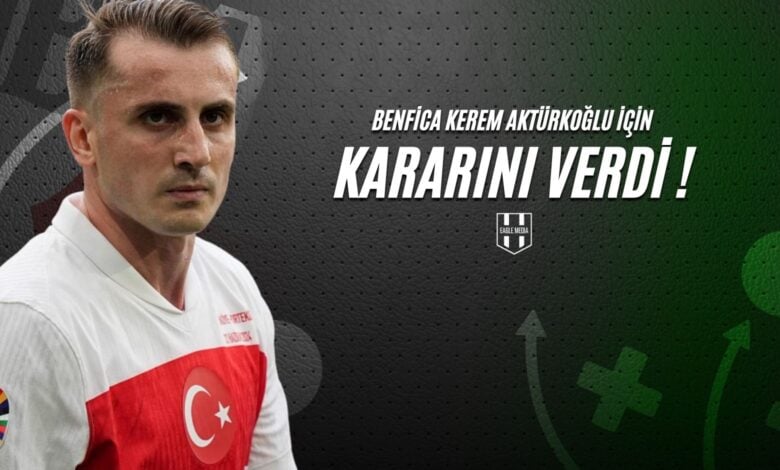 Benfica Kerem Aktürkoğlu İçin Kararını Verdi !