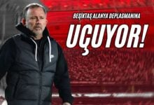 Beşiktaş Alanya Deplasmanına Uçuyor!