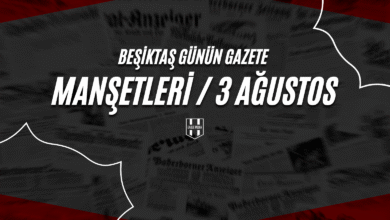 Beşiktaş Günün Gazete Manşetleri / 3 Ağustos