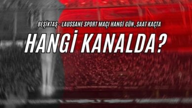 Beşiktaş-Lausanne-Sport Maçı Saat Kaçta, Hangi Kanalda